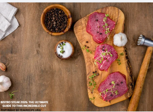 Bistro Steak 2026: The Ultimate Guide to This Incredible Cut